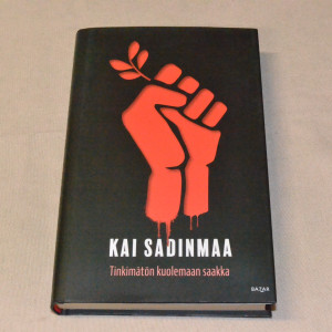 Kai Sadinmaa Tinkimätön kuolemaan saakka